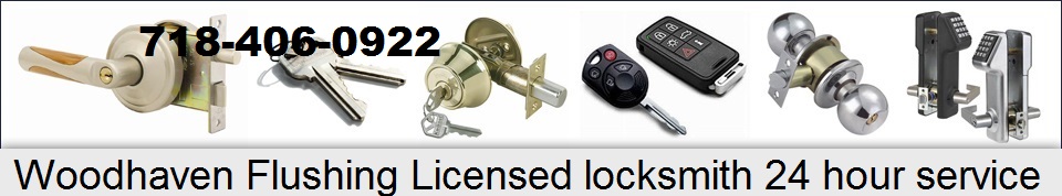 Woodhaven Flushing Licensed locksmith 24 hour service company Woodhaven Flushing Licensed locksmith 24 hour service company